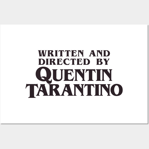 Written and Directed by Quentin Tarantino Wall Art by DoctorTees